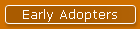 Early Adopters